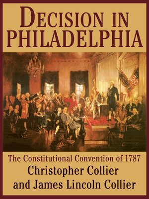 cover image of Decision in Philadelphia: the Constitutional Convention of 1787